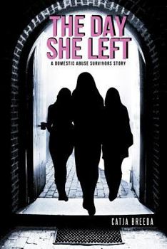 Paperback The Day She Left: A Domestic Abuse Survivor Story Book