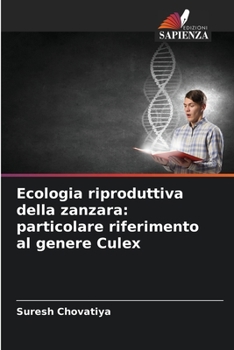 Paperback Ecologia riproduttiva della zanzara: particolare riferimento al genere Culex [Italian] Book