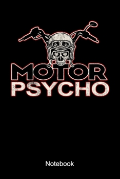 Paperback Motor Psycho Notebook: Funny Biker Notebook and a nice motorcycle rocker and bike rider gift Book