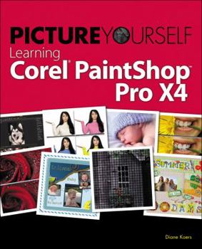 Paperback Picture Yourself Learning Corel Paintshop Photo Pro X4 Book