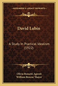 David Lubin: A Study in Practical Idealism