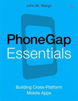 Paperback PhoneGap Essentials: Building Cross-Platform Mobile Apps Book