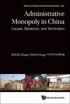 Hardcover Administrative Monopoly in China: Causes, Behaviors, and Termination Book