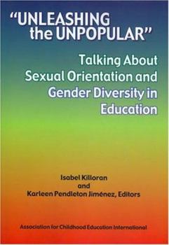 Paperback "Unleashing the Unpopular": Talking About Sexual Orientation and Gender Diversity in Education Book