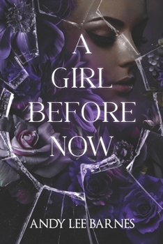 Paperback A Girl Before Now Book