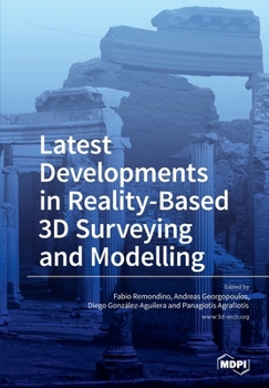 Paperback Latest Developments in Reality-Based 3D Surveying and Modelling Book