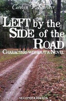 Left by the Side of the Road: Characters without a Novel - Book  of the Civil War in South Carolina's Low Country