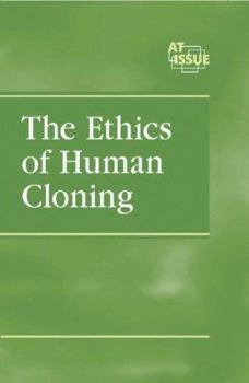 Hardcover Ethics of Human Cloning (At Issue Series) Book