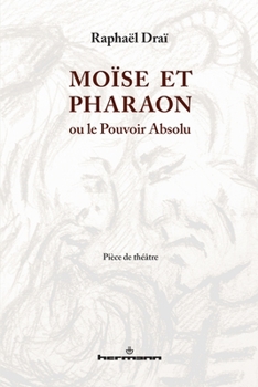 Moïse et Pharaon: ou le Pouvoir Absolu