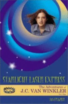 Paperback The Starlight Laser Express: The Adventures of J.C. Van Winkler Book