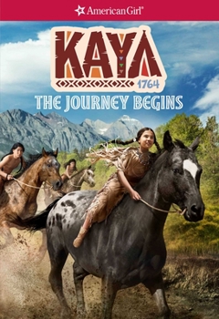 The Journey Begins: A Kaya Classic Volume 1 - Book  of the American Girl: Kaya