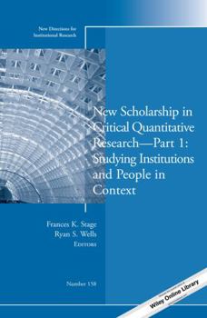 Paperback New Scholarship in Critical Quantitative Research, Part 1: Studying Institutions and People in Context: New Directions for Institutional Research, Num Book