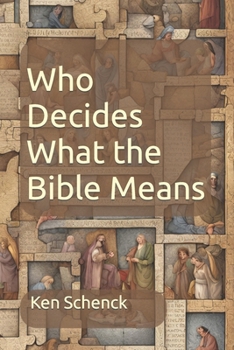 Paperback Who Decides What the Bible Means: Second Edition Book
