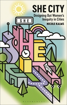 Paperback She City: Designing Out Women's Inequity in Cities Book