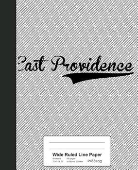 Paperback Wide Ruled Line Paper: EAST PROVIDENCE Notebook Book