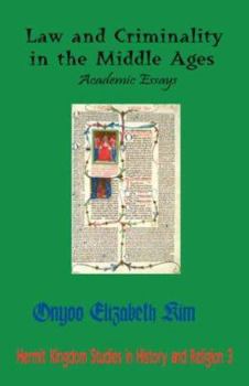 Paperback Law and Criminality in the Middle Ages: Academic Essays Book