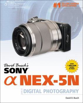 Paperback David Busch's Sony Alpha Nex-5N Guide to Digital Photography Book