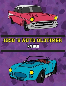Paperback 1950's Auto Oldtimer Malbuch: Volume 3 (German Edition) [German] Book