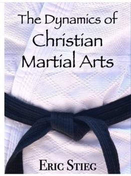 Paperback Dynamics of Christian Martial Arts Book