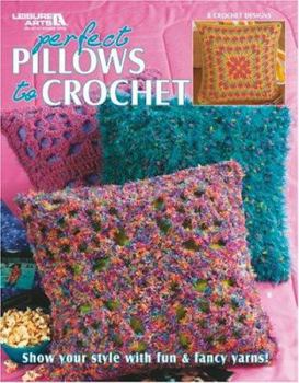 Paperback Perfect Pillows to Crochet (Leisure Arts #3807) Book