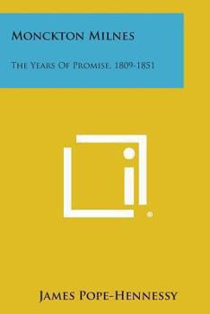 Paperback Monckton Milnes: The Years of Promise, 1809-1851 Book