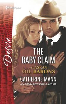 The Baby Claim - Book #1 of the Alaskan Oil Barons