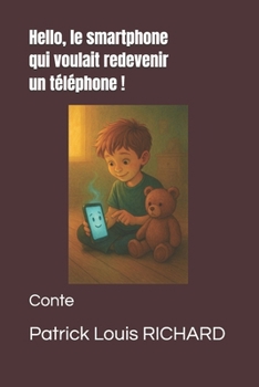 Paperback Hello, le smartphone qui voulait redevenir un téléphone !: Conte [French] Book
