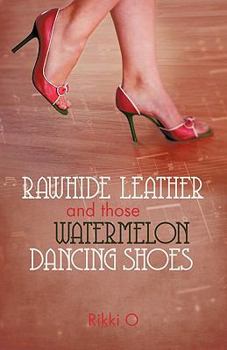 Paperback Rawhide Leather and Those Watermelon Dancing Shoes Book