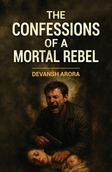 Paperback The Confessions of a Mortal Rebel Book
