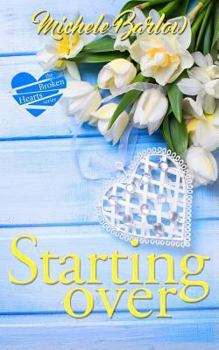 Paperback Starting Over: The Broken Hearts Club Book