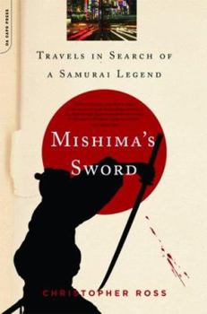 Paperback Mishima's Sword: Travels in Search of a Samurai Legend Book