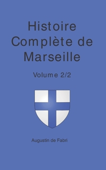 Paperback L'Histoire Complète de Marseille: Volume 2/2 [French] Book