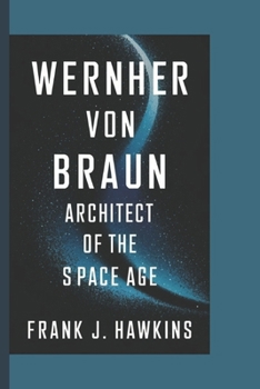 Paperback Wernher von Braun: Architect of the Space Age Book