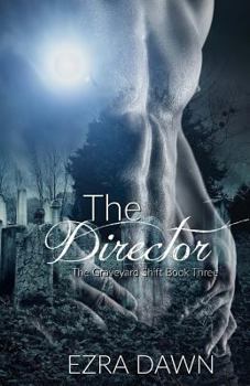 The Director - Book #3 of the Graveyard Shift