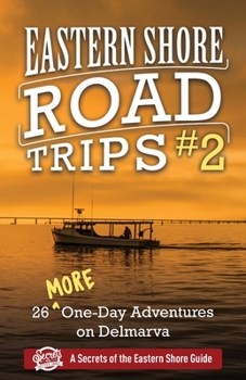 Paperback Eastern Shore Road Trips (Vol. 2): 26 More One-Day Adventures on Delmarva Book