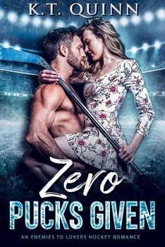 Paperback Zero Pucks Given: An Enemies To Lovers Hockey Romance Book