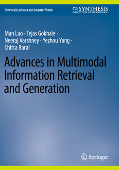Paperback Advances in Multimodal Information Retrieval and Generation Book