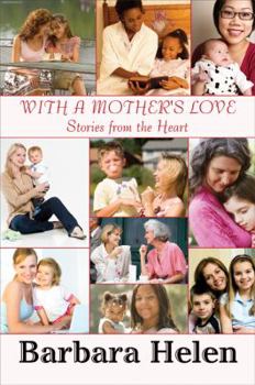 Paperback With a Mother's Love: Stories from the Heart Book