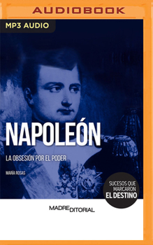 Audio CD Napoleón (Spanish Edition): La Obsesión Por El Poder [Spanish] Book