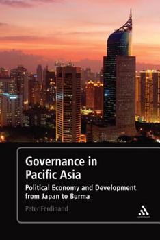 Hardcover Governance in Pacific Asia: Political Economy and Development from Japan to Burma Book