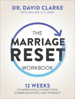 Paperback The Marriage Reset Workbook: 12 Weeks to Improving Connection, Communication, and Intimacy Book