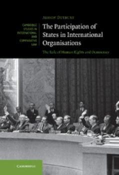 The Participation of States in International Organisations: The Role of Human Rights and Democracy - Book  of the Cambridge Studies in International and Comparative Law