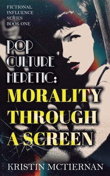 Paperback Pop Culture Heretic: Morality Through a Screen Book