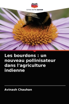 Paperback Les bourdons: un nouveau pollinisateur dans l'agriculture indienne [French] Book