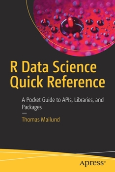 Paperback R Data Science Quick Reference: A Pocket Guide to Apis, Libraries, and Packages Book