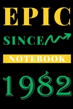 Paperback Epic Since 1982 Notebook Birthday Gift: Lined Notebook / Journal Gift, 120 Pages, 6x9, Soft Cover, Matte Finish Book
