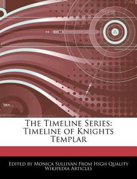 Paperback The Timeline Series: Timeline of Knights Templar Book