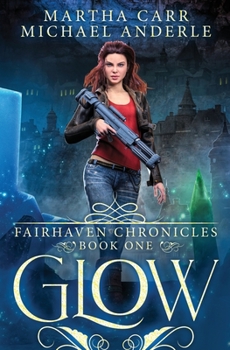 Glow: The Revelations of Oriceran (The Fairhaven Chronicles) - Book #1 of the Fairhaven Chronicles