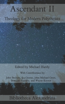 Paperback Ascendant II: Theology for Modern Polytheists Book