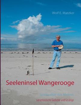 Seeleninsel Wangerooge: naturmystische Gedichte und Gesänge